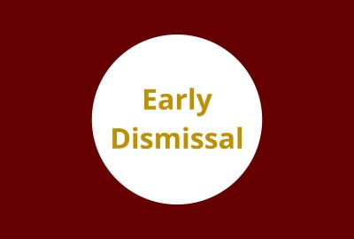 Early Dismissal in gold letters inside a white circle on a maroon background.