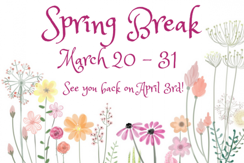Spring Break ~ School Closed March 20 - 31
