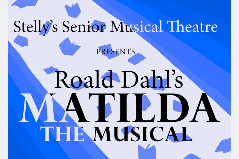 Stelly's Senior Musical Theatre Presents MATILDA!